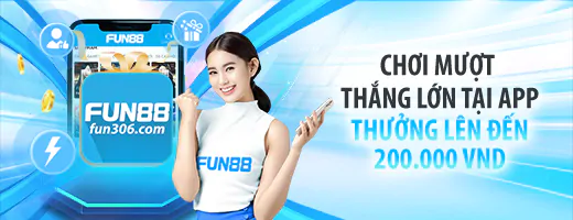 Thưởng 200k tải app Fun88